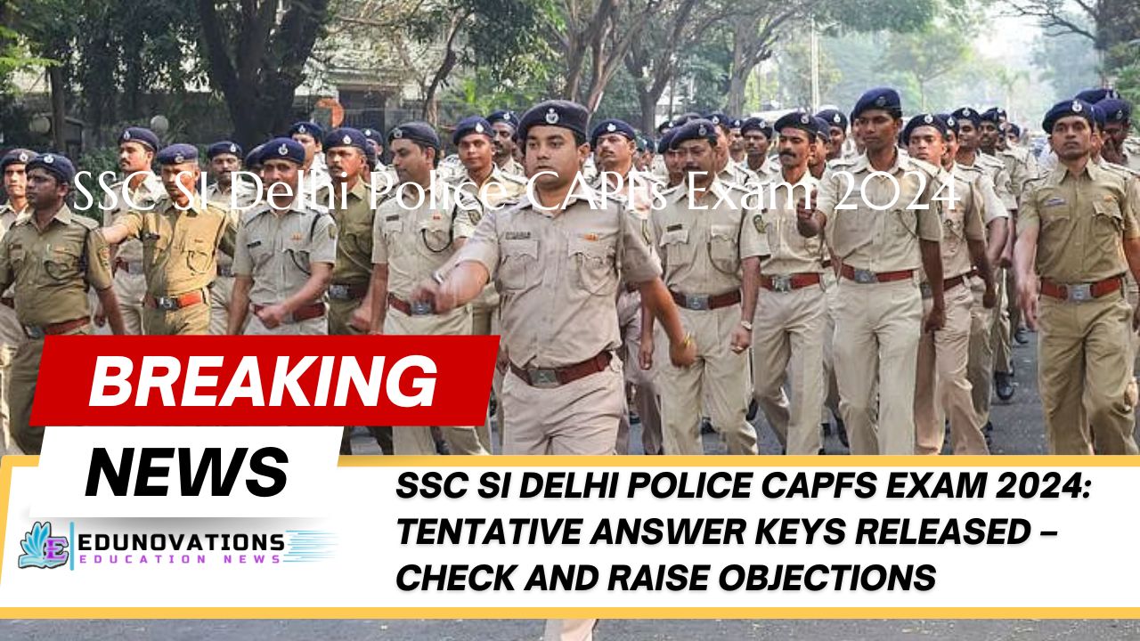 SSC SI Delhi Police CAPFs Exam 2024