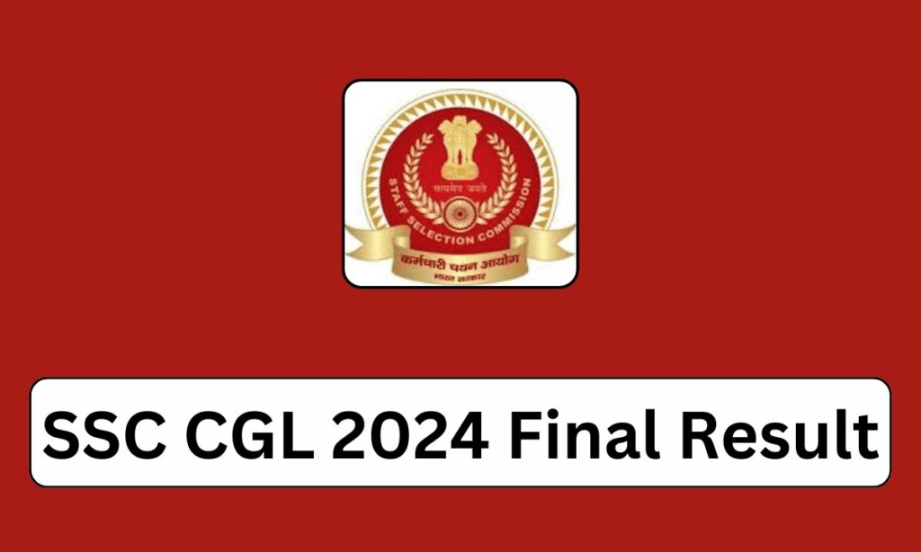 SSC CGL 2024 Final Result SSC CGL 2024 Final Result