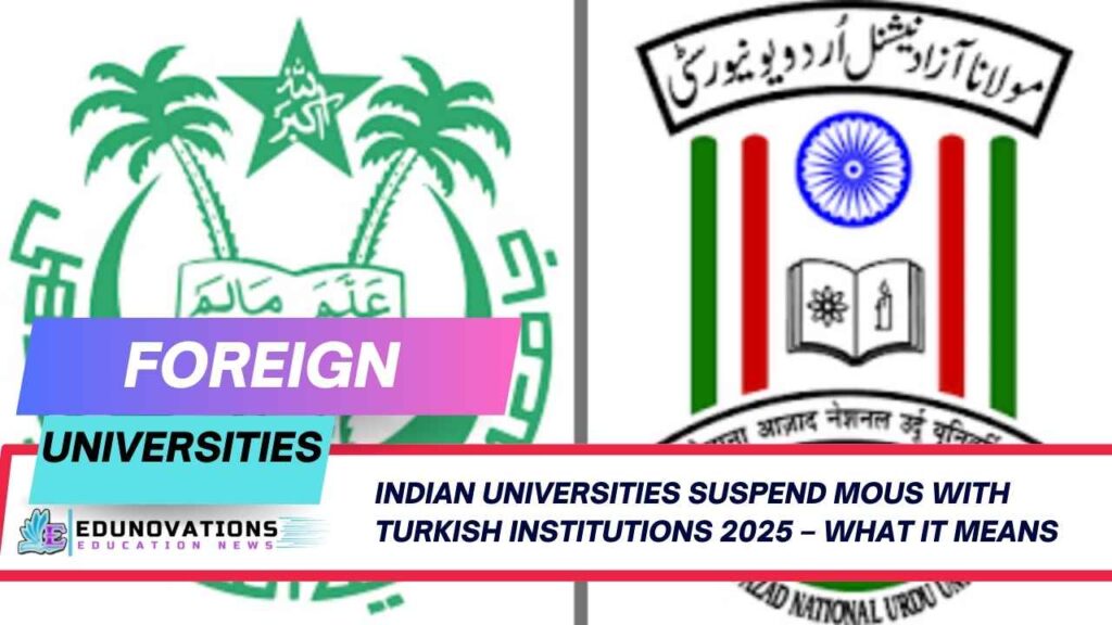 Indian Universities Suspend MoUs with Turkish Institutions 2025