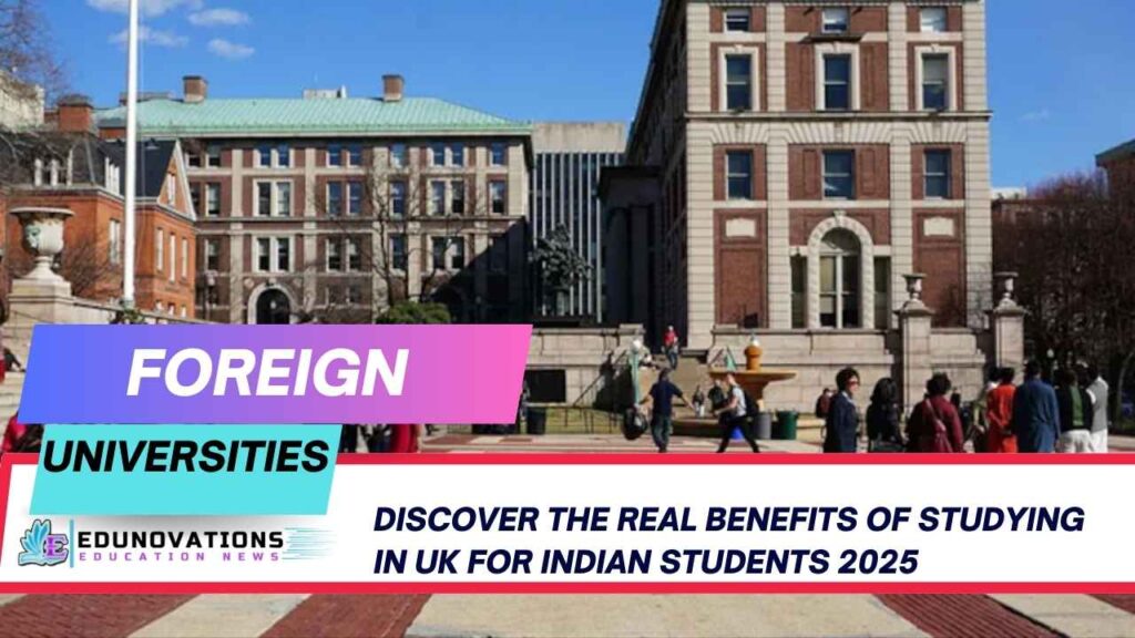 benefits of studying in UK for Indian students 2025