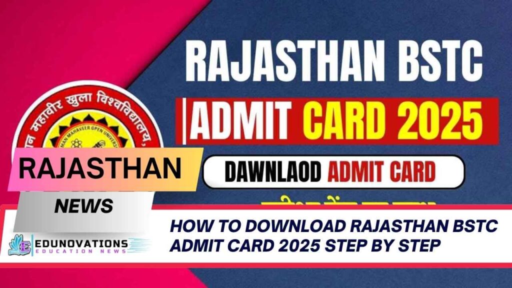 how to download rajasthan bstc admit card 2025 step by step