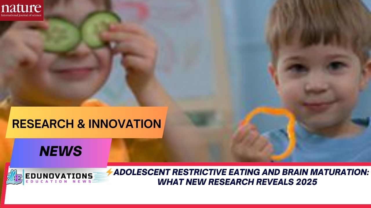 Adolescent Restrictive Eating and Brain Maturation