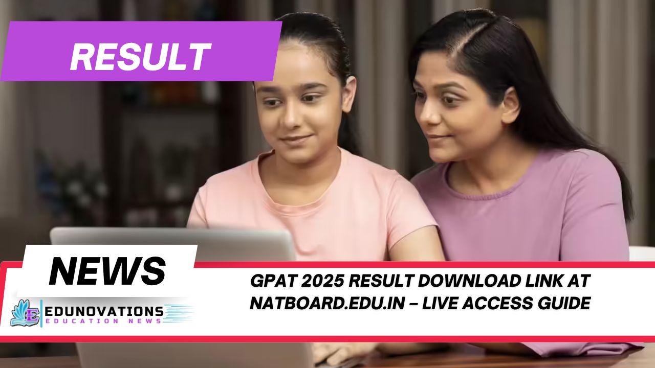 GPAT 2025 result download link at natboard.edu.in