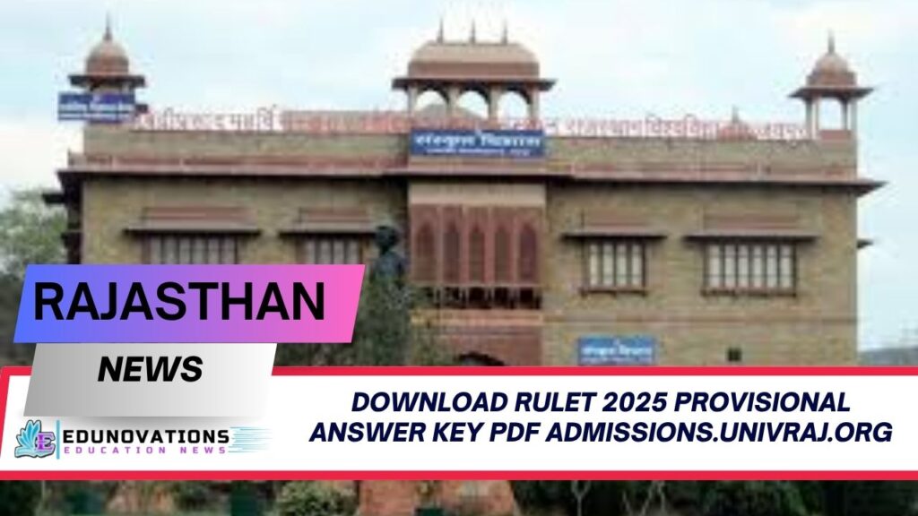 download RULET 2025 provisional answer key PDF admissions.univraj.org