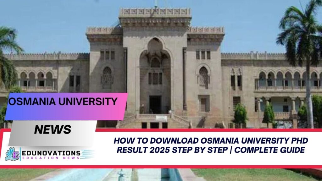 how to download osmania university phd result 2025 step by step