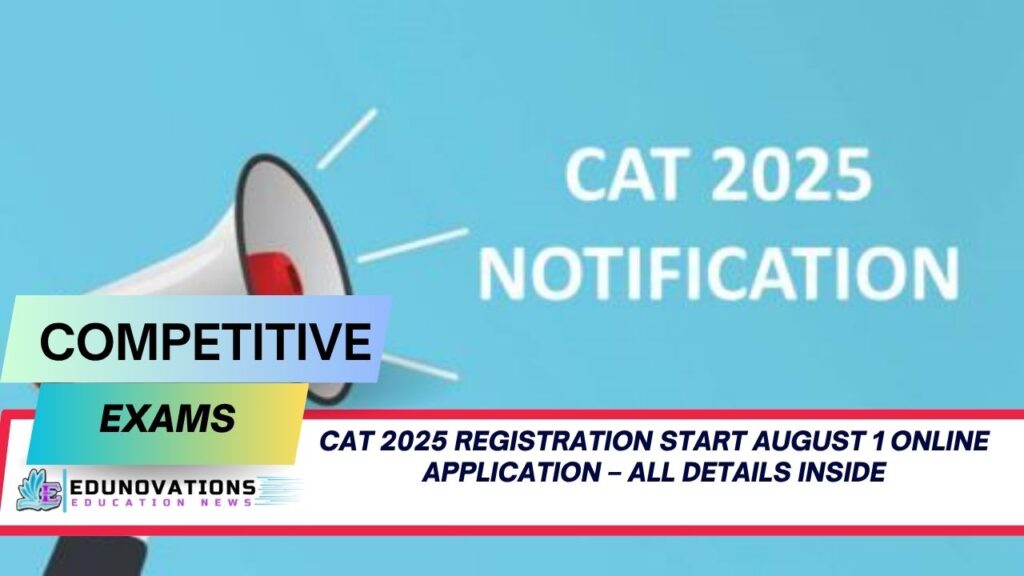 CAT 2025 registration start August 1 online application