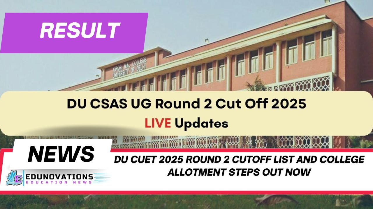 DU CUET 2025 Round 2 cutoff list and college allotment steps