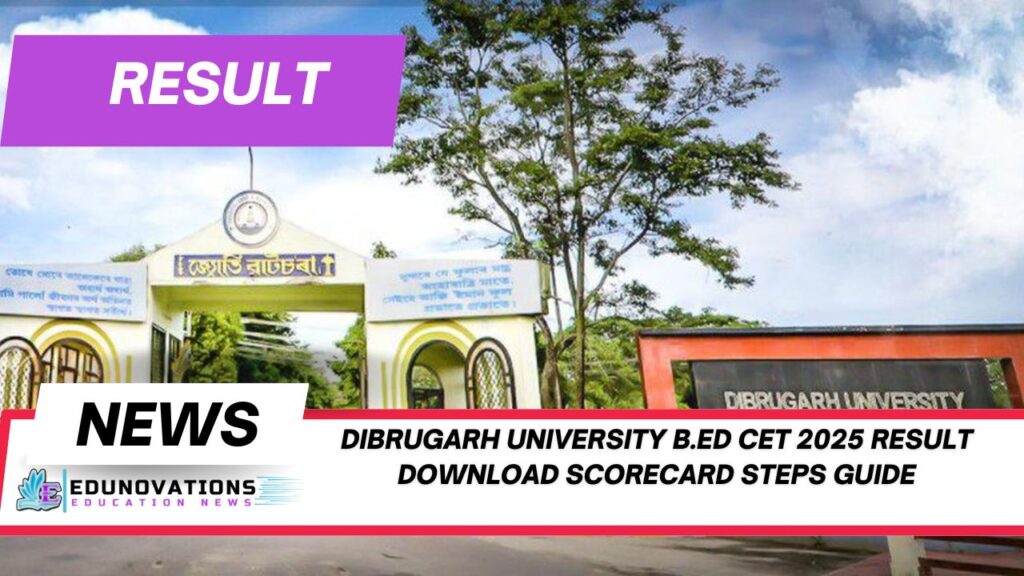Dibrugarh University B.Ed CET 2025 Result