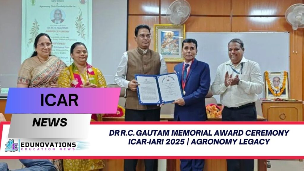 Dr R.C. Gautam Memorial Award Ceremony ICAR‑IARI 2025