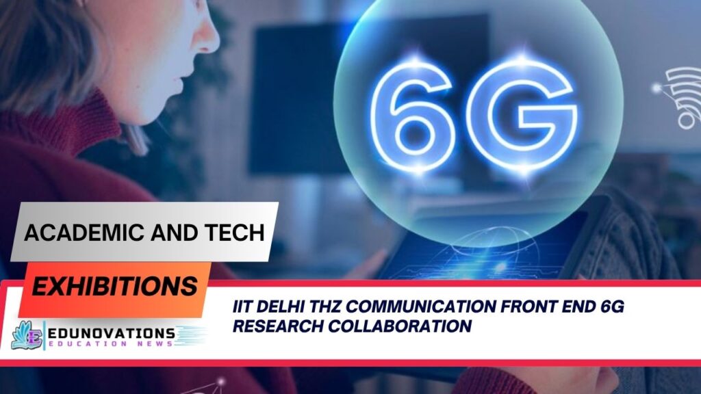 IIT Delhi THz communication front end 6G research collaboration