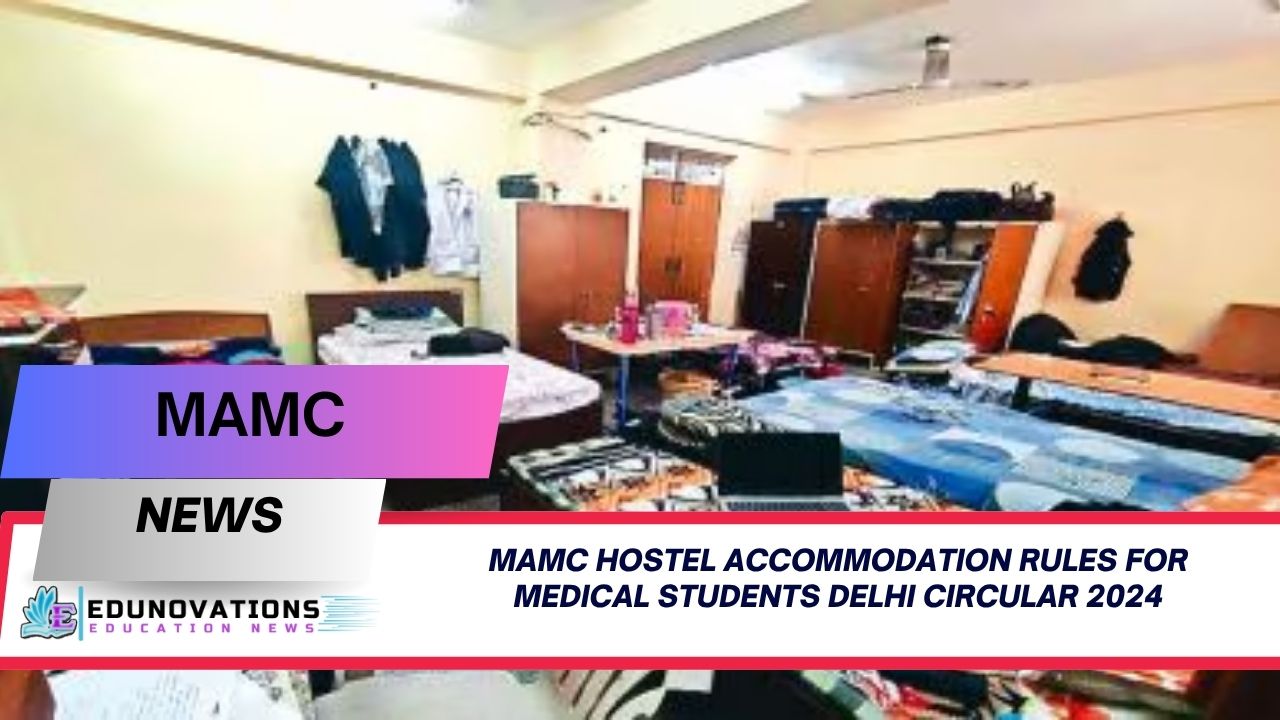 MAMC hostel accommodation rules for medical students Delhi circular