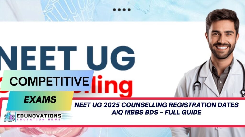 NEET UG 2025 counselling registration dates AIQ MBBS BDS