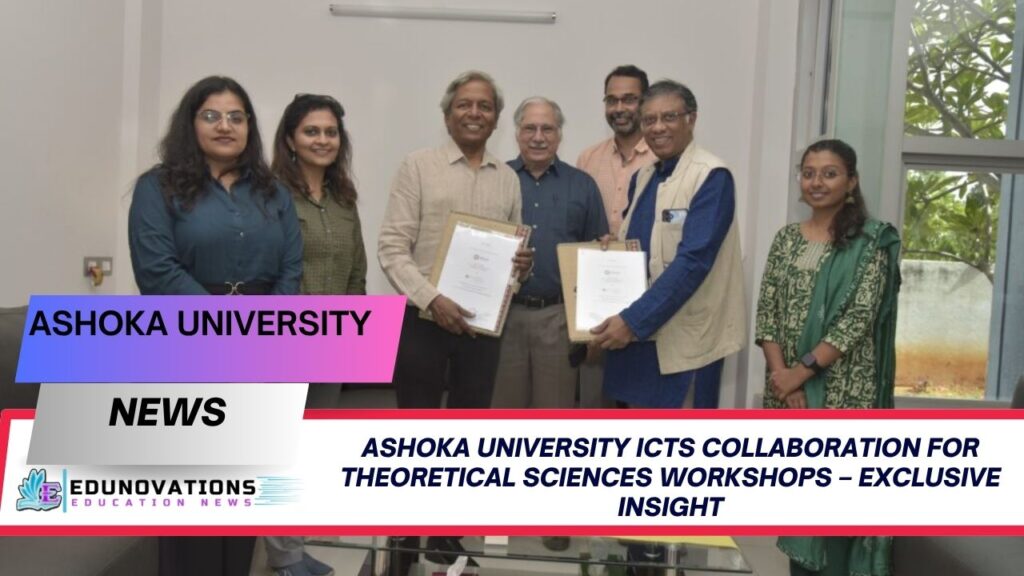 ashoka university icts collaboration for theoretical sciences workshops