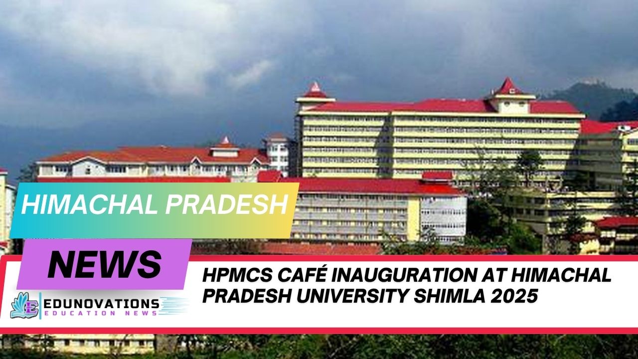 hpmcs café inauguration at himachal pradesh university shimla 2025