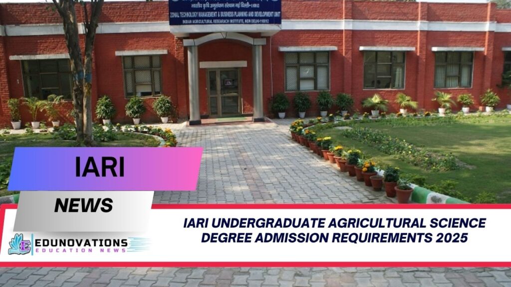 iari undergraduate agricultural science degree admission requirements