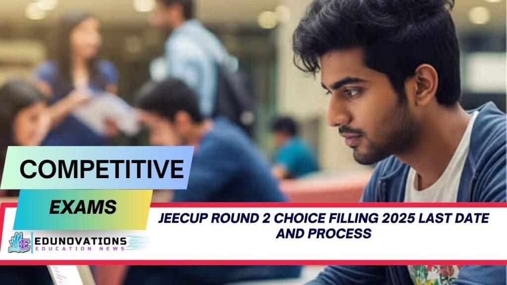 jeecup round 2 choice filling 2025 last date and process