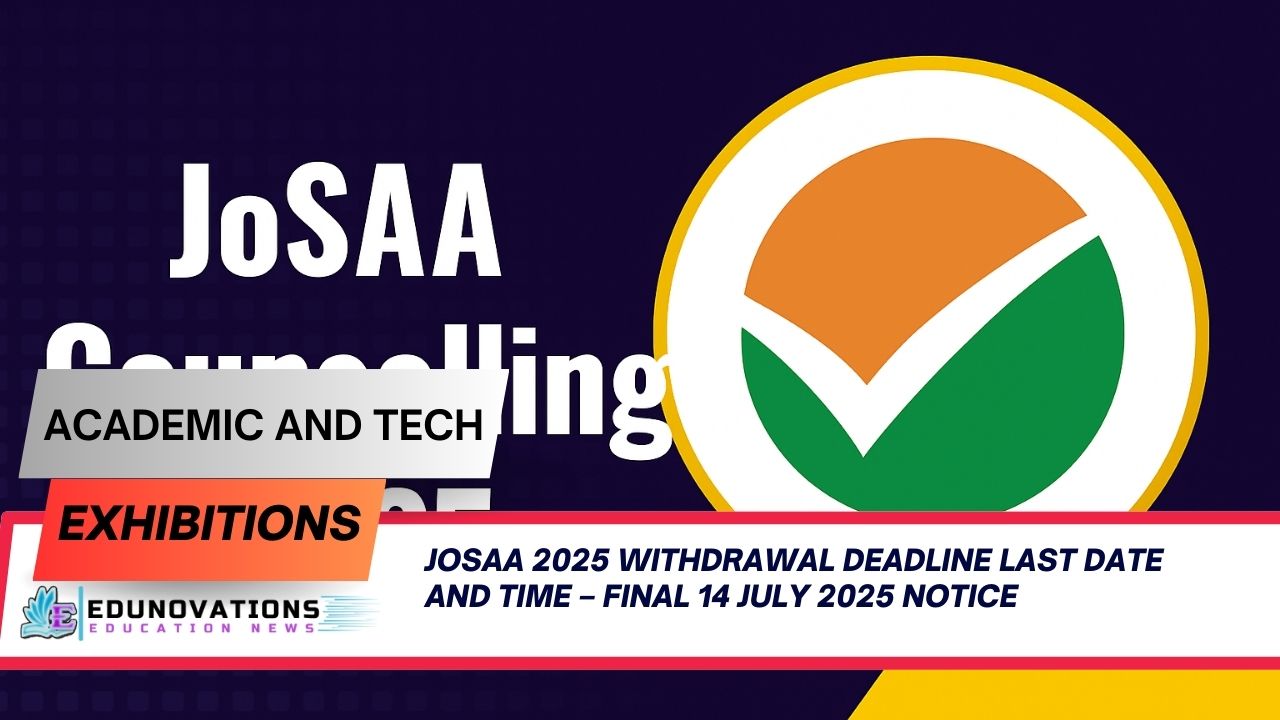 josaa 2025 withdrawal deadline last date and time