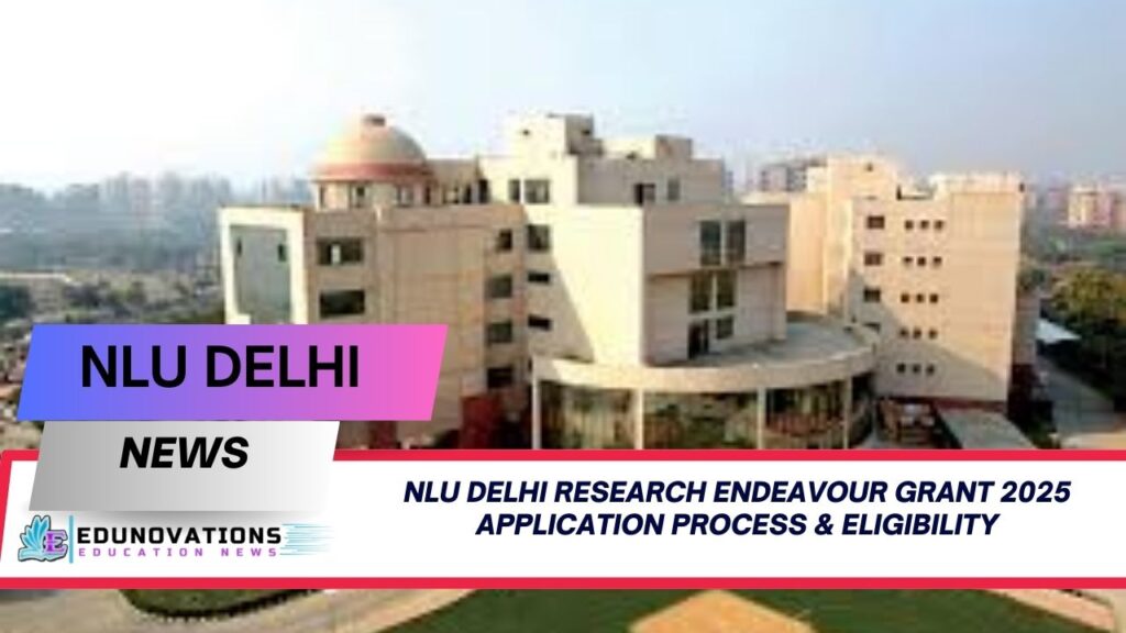 nlu delhi research endeavour grant 2025 application process