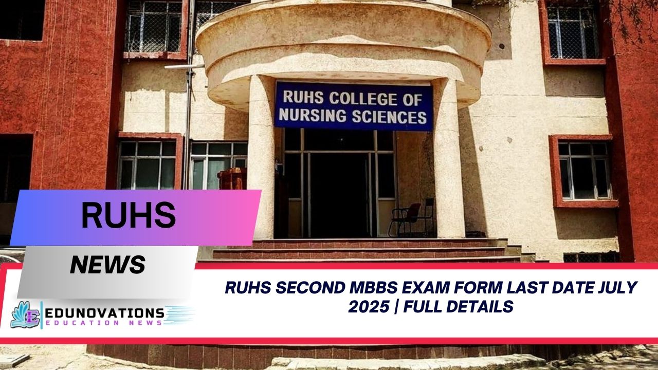 ruhs second mbbs exam form last date july 2025