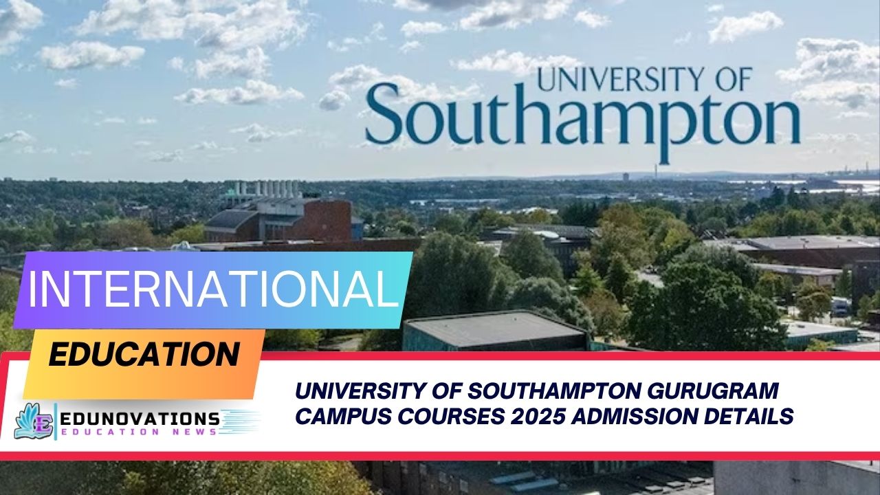 university of southampton gurugram campus courses 2025 admission details