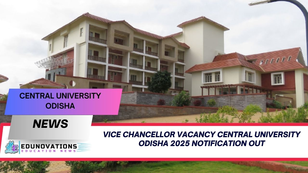 vice chancellor vacancy central university odisha 2025 notification