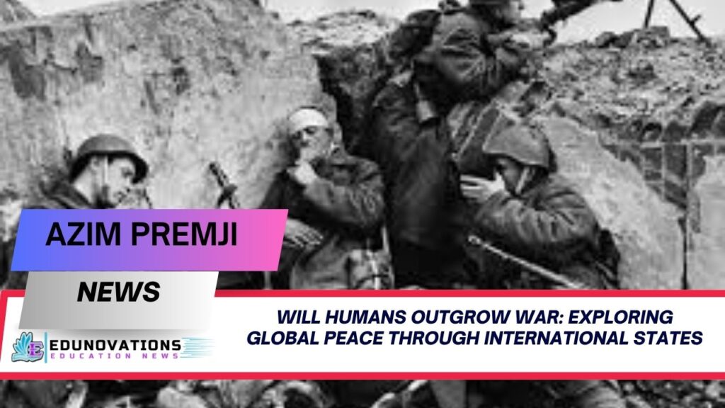 will humans outgrow war