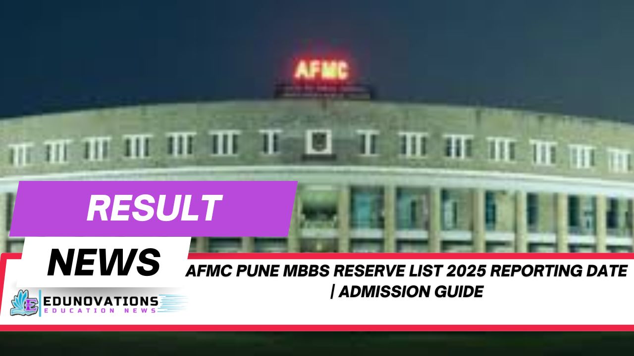 AFMC Pune MBBS reserve list 2025 reporting date