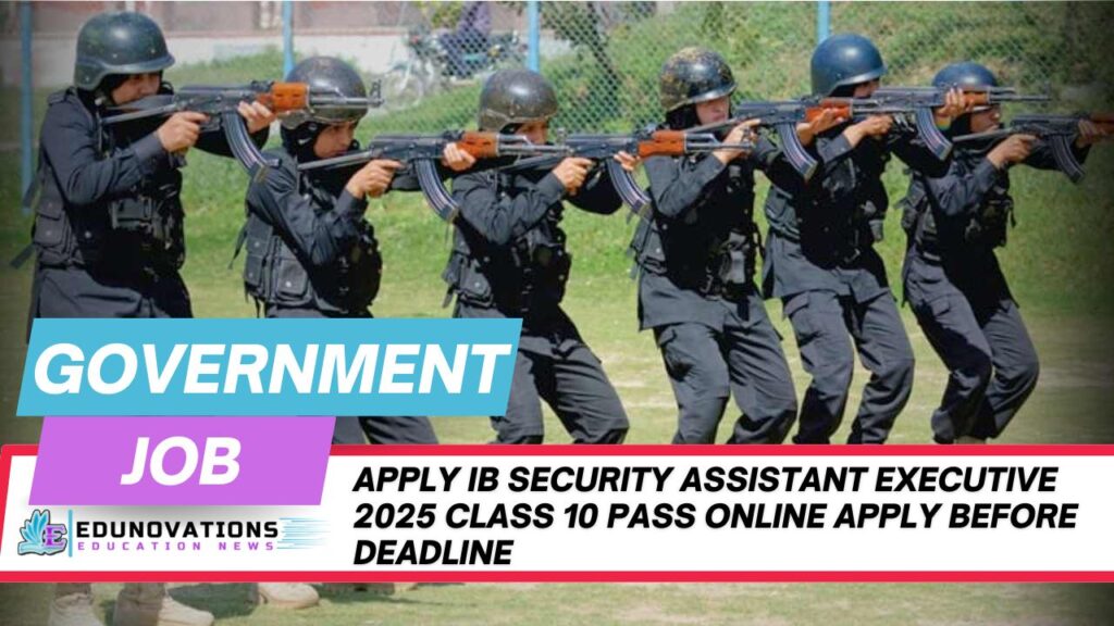 Apply IB Security Assistant Executive 2025 Class 10 pass online apply