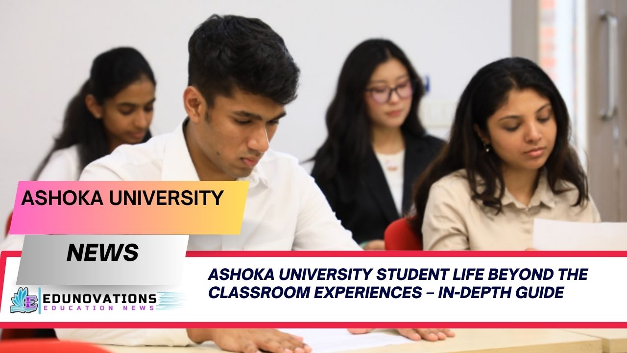 Ashoka University student life beyond the classroom experiences