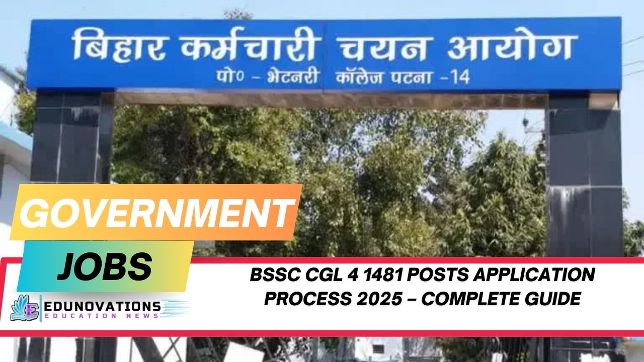 BSSC CGL 4 1481 posts application process 2025