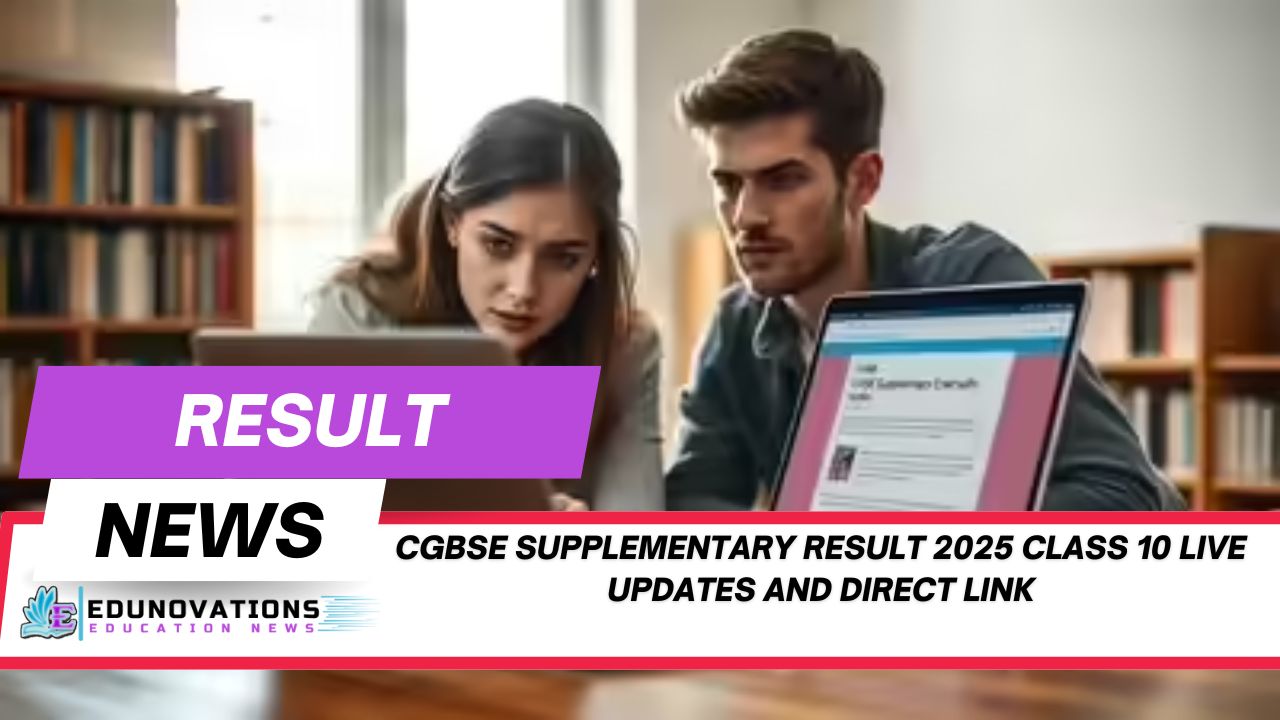CGBSE supplementary result 2025 class 10 live updates
