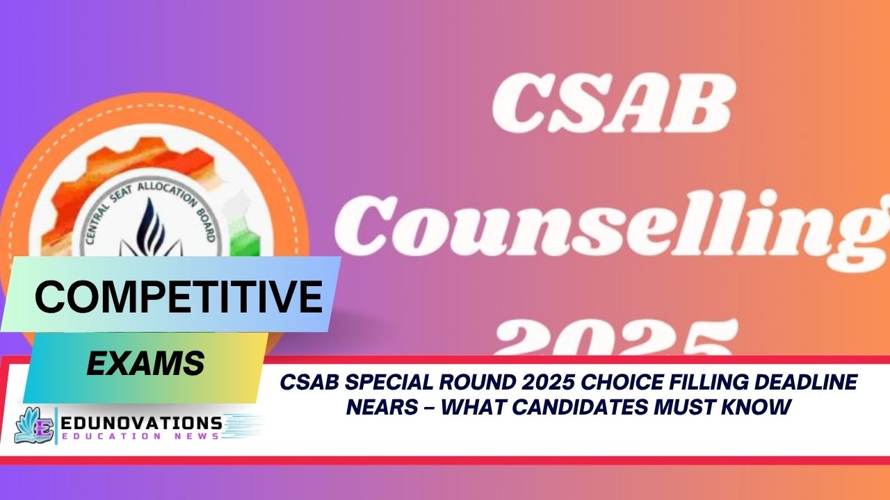 CSAB Special Round 2025 choice filling deadline