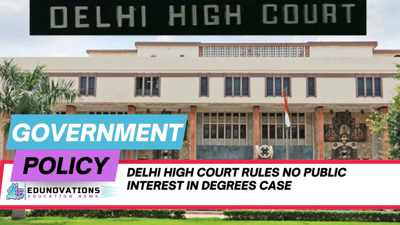 Delhi High Court rules no public interest in degrees