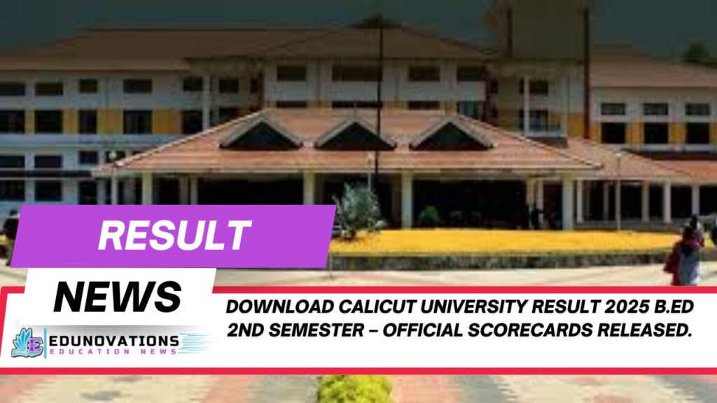Download Calicut University Result 2025 B.Ed 2nd Semester