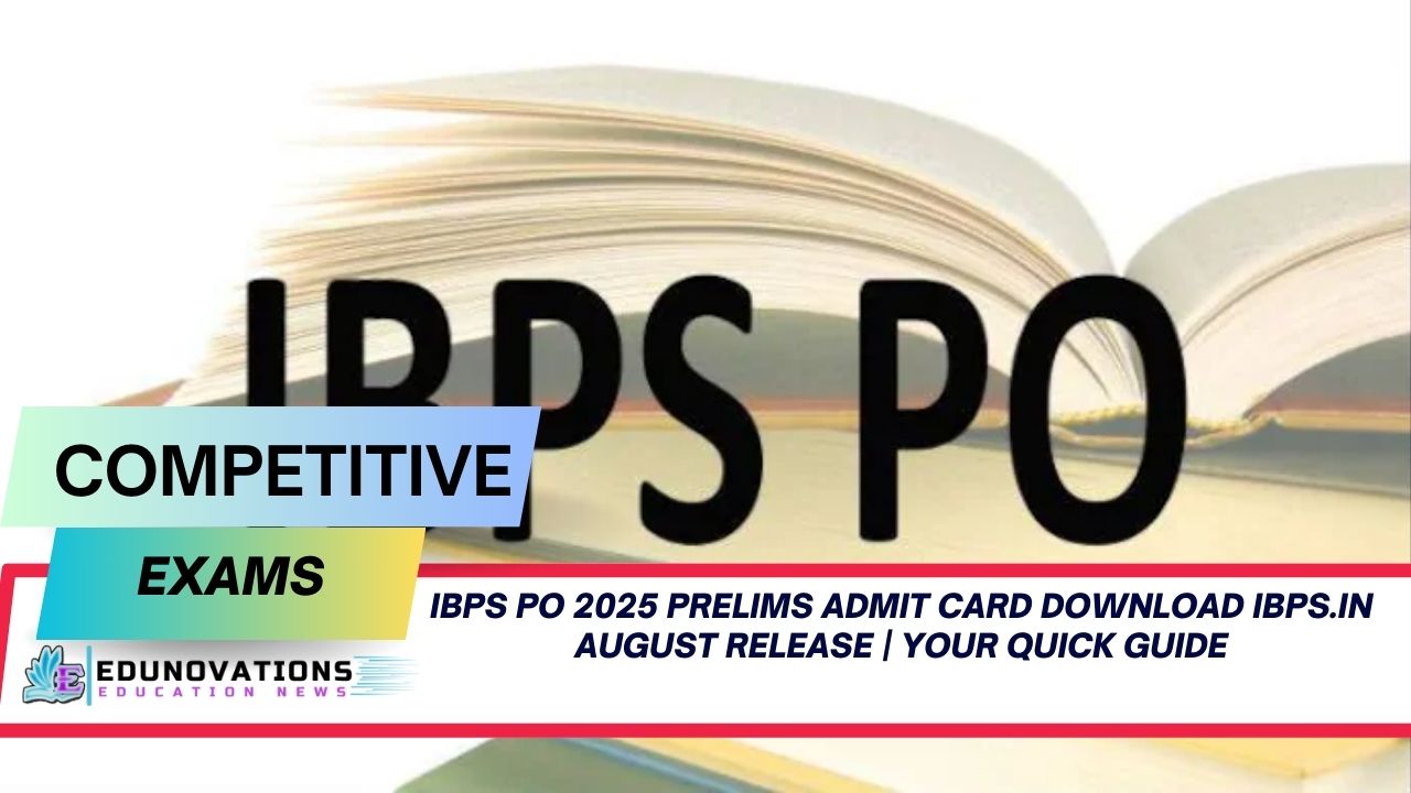 IBPS PO 2025 prelims admit card download ibps.in august release