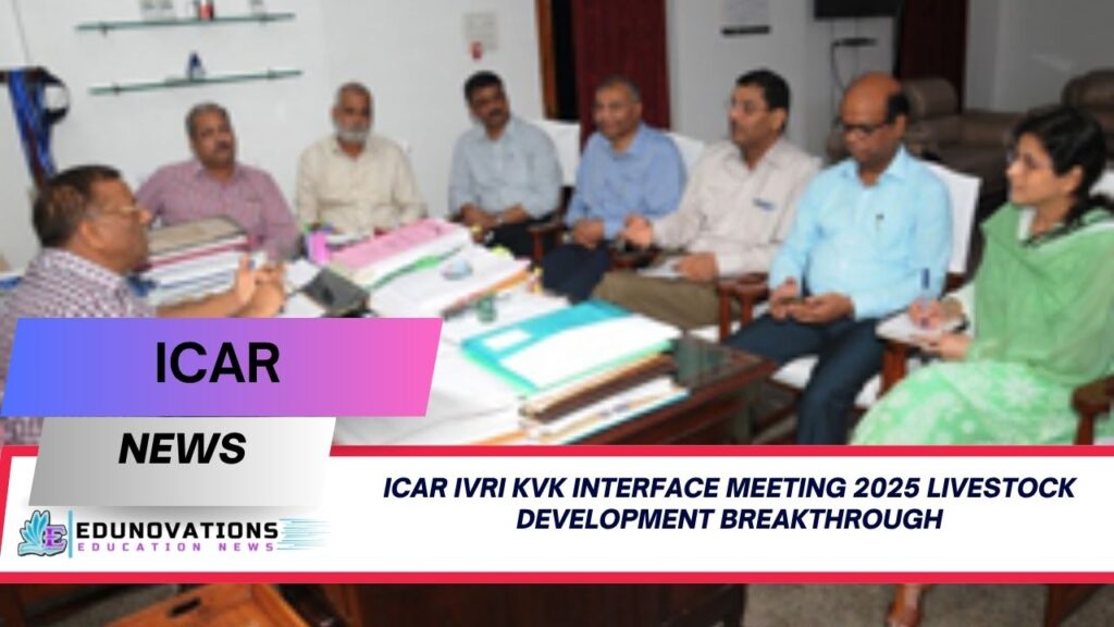 ICAR IVRI KVK interface meeting 2025 livestock development