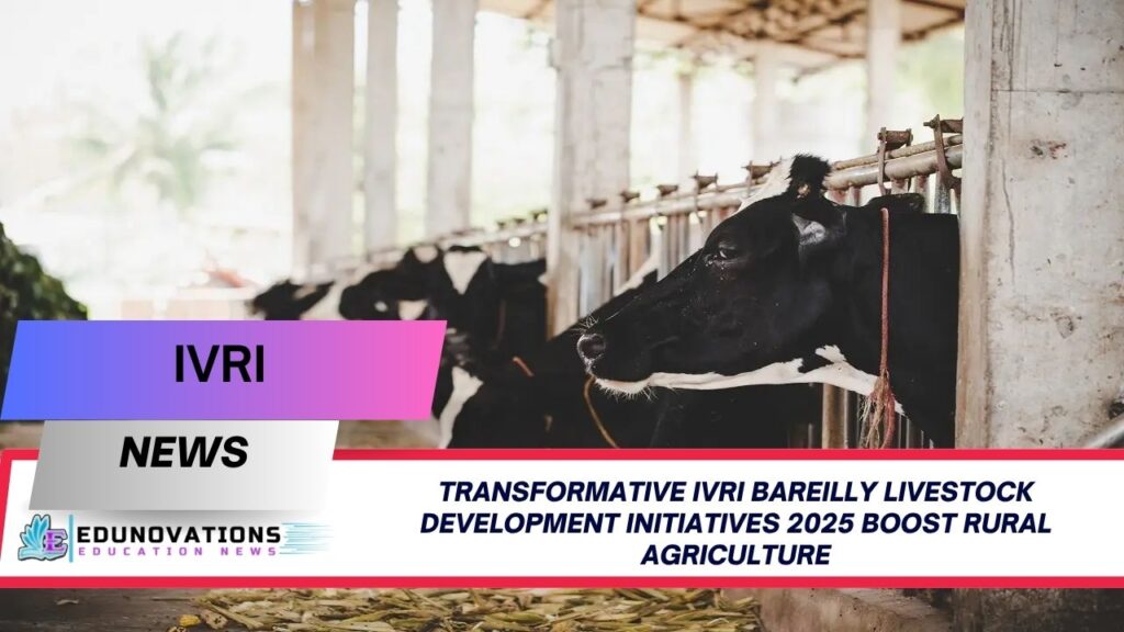 IVRI Bareilly livestock development initiatives 2025