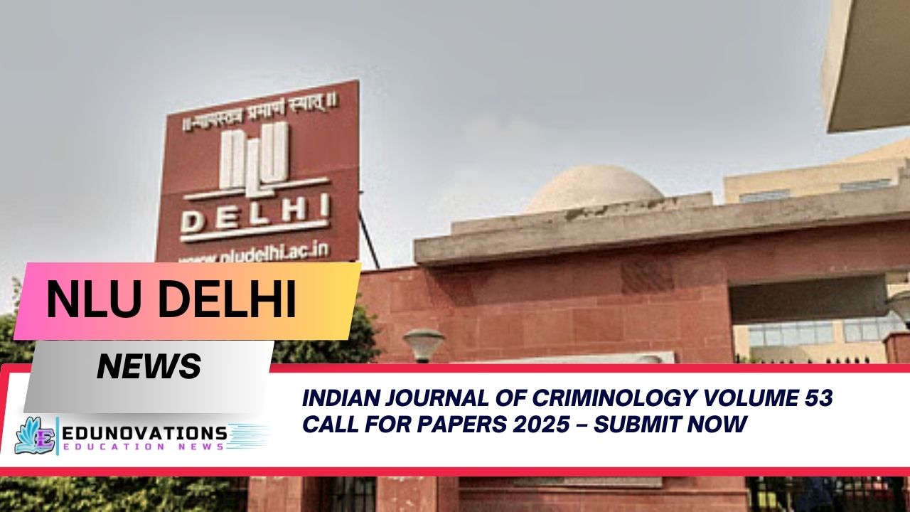 Indian Journal of Criminology Volume 53 call for papers 2025