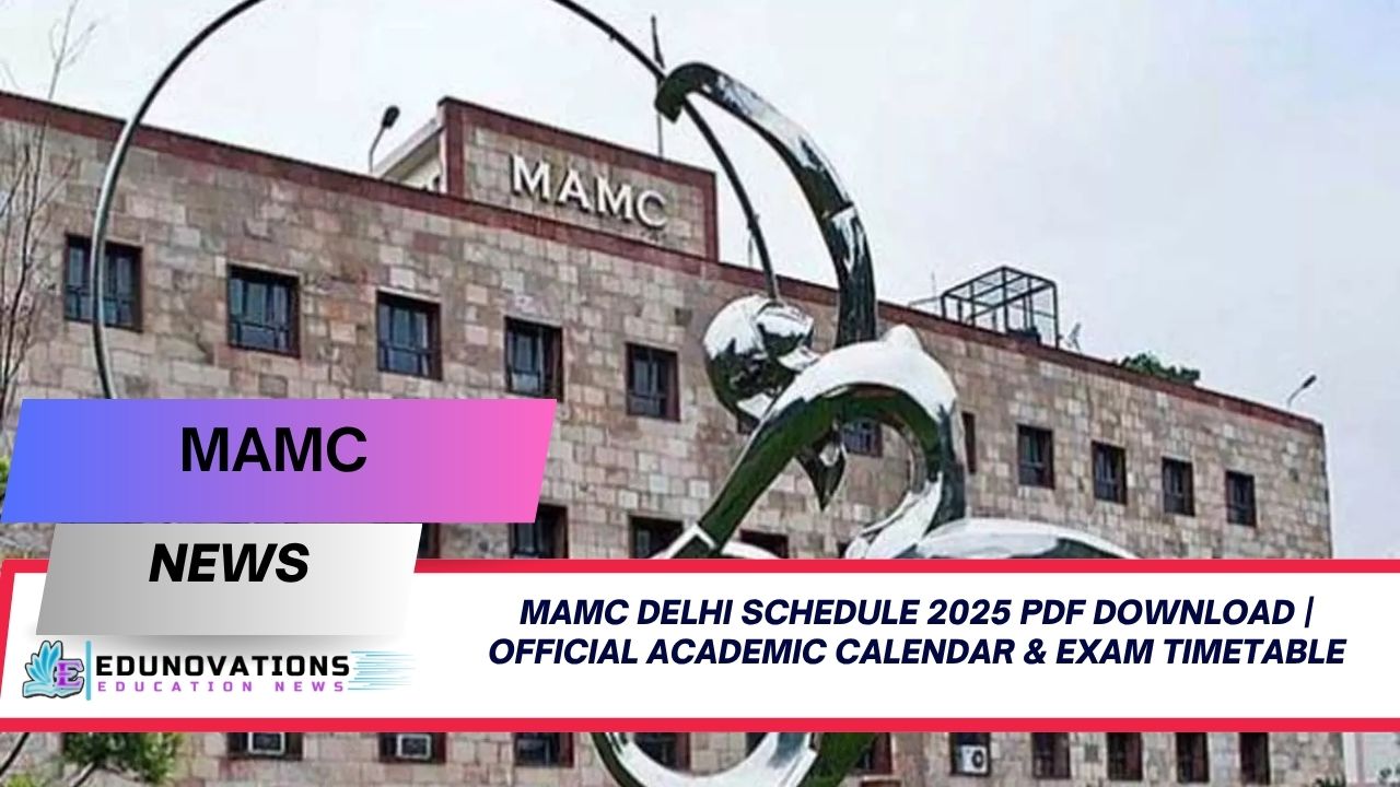 MAMC Delhi schedule 2025 PDF download