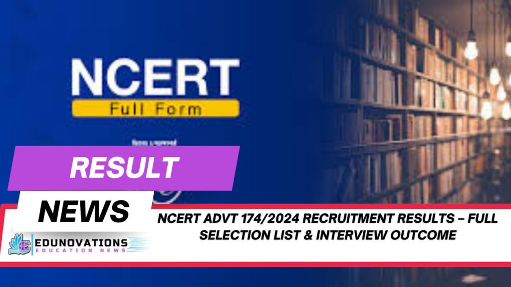 NCERT Advt 174/2024 recruitment results