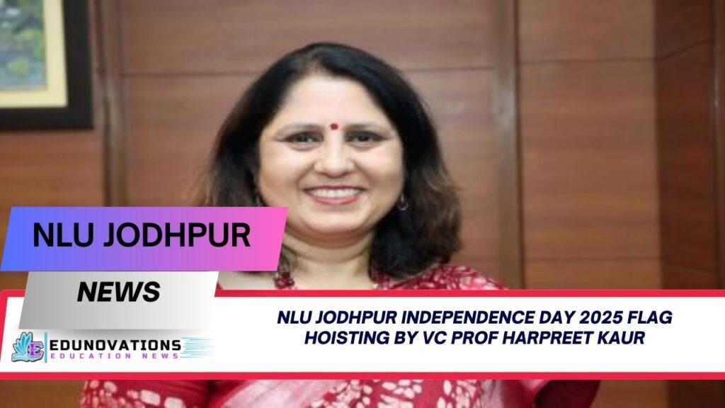 NLU Jodhpur Independence Day 2025 flag hoisting by VC Prof Harpreet Kaur