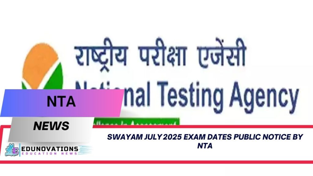 SWAYAM July 2025 Exam Dates