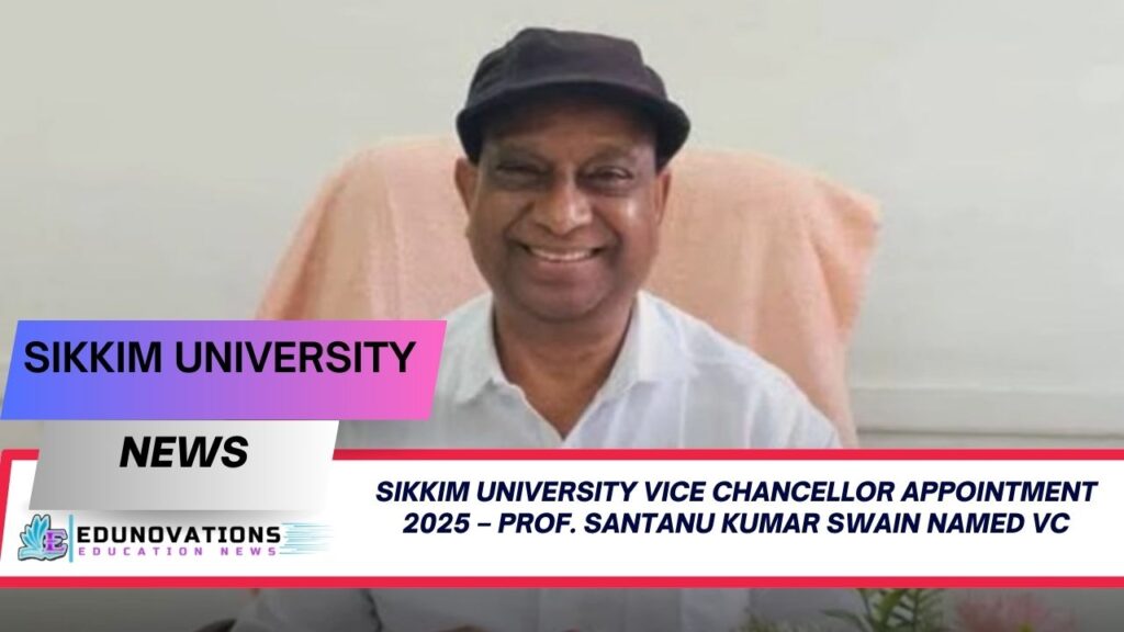 Sikkim University Vice Chancellor appointment 2025