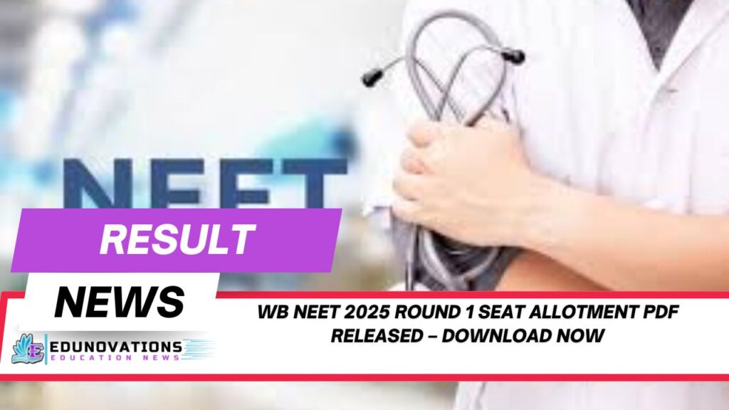 WB NEET 2025 Round 1 seat allotment PDF