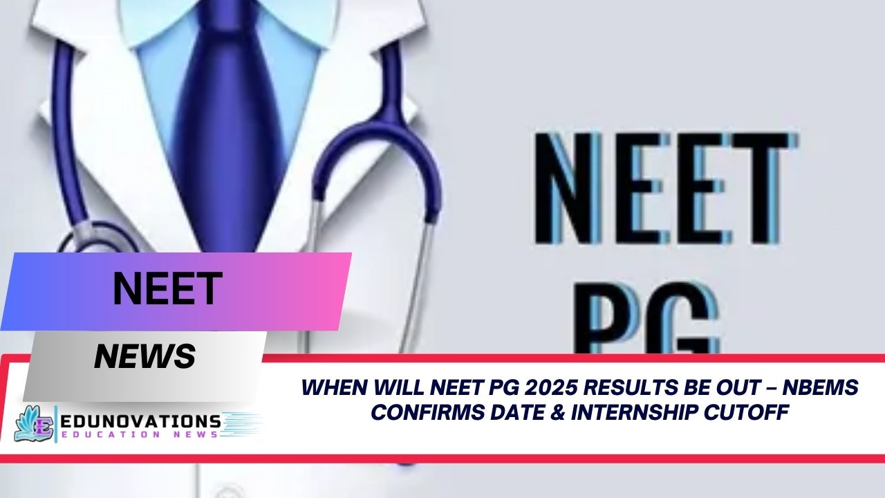 When Will NEET PG 2025 Results Be Out