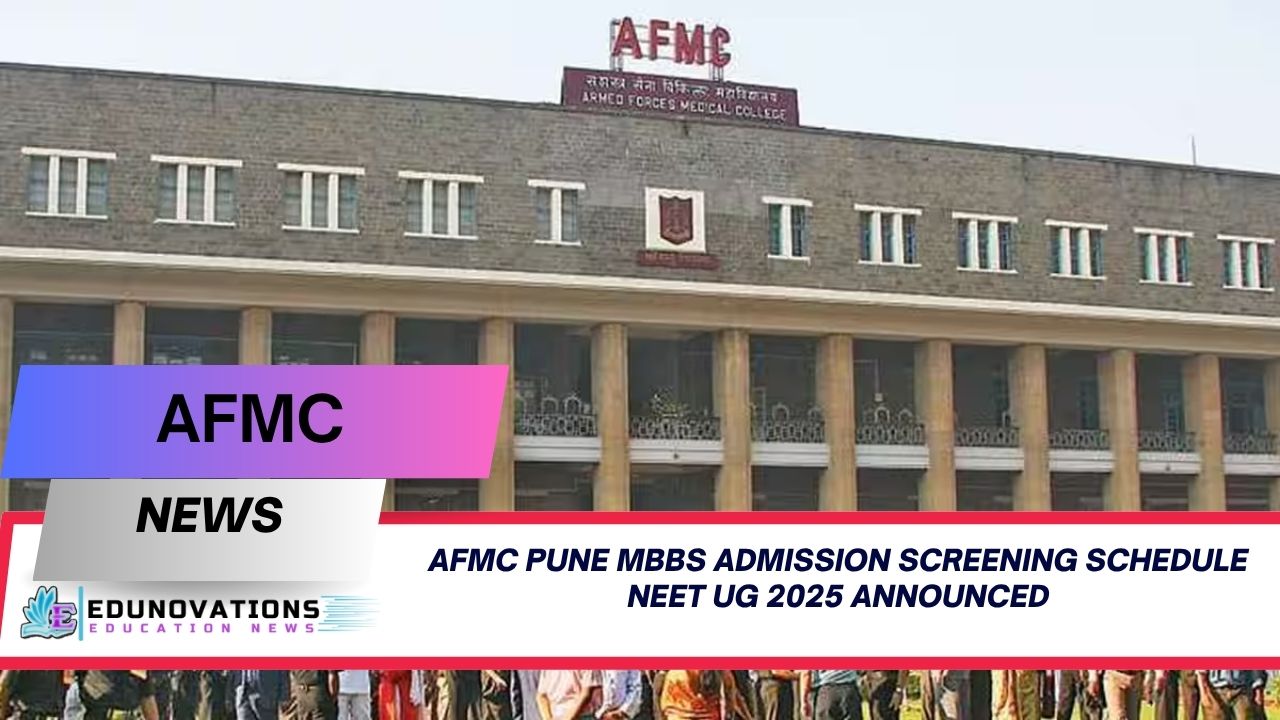 afmc pune mbbs admission screening schedule neet ug 2025
