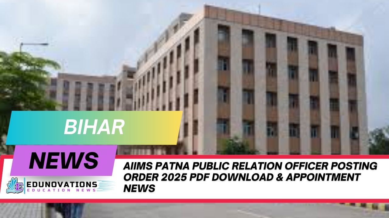 aiims patna public relation officer posting order 2025 pdf download