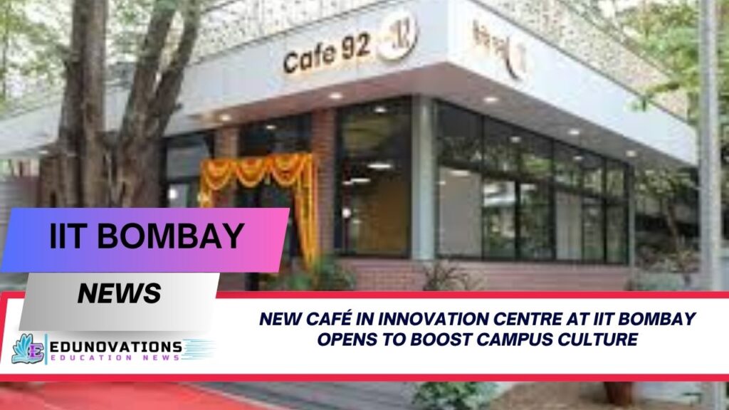new café in innovation centre at IIT Bombay