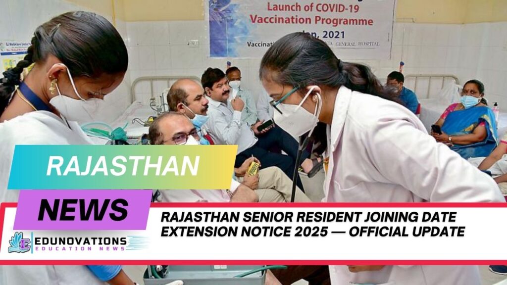 rajasthan senior resident joining date extension notice 2025