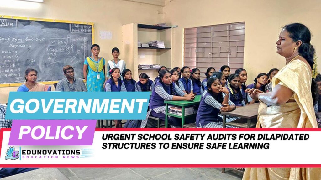 urgent school safety audits for dilapidated structures